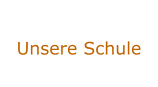 Unsere Schule
